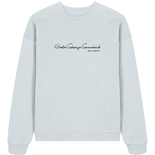 Was sonst? Großer Schweizer Sennenhund - Organic Oversize Sweatshirt