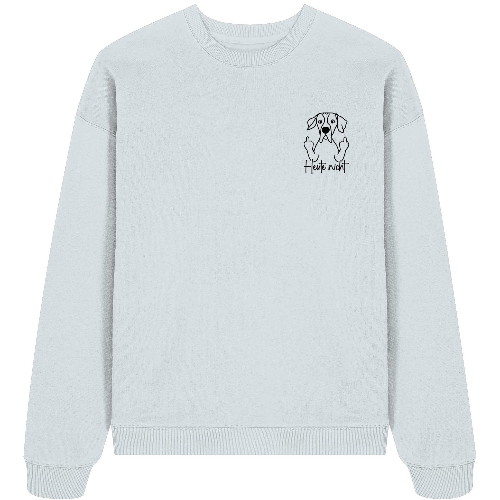 Heute nicht - English Pointer - Organic Oversize Sweatshirt