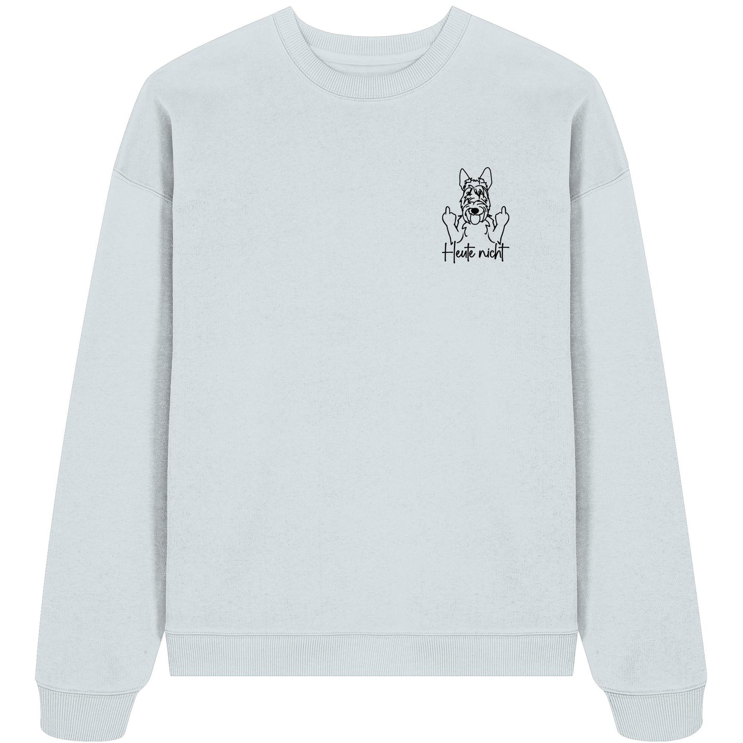 Heute nicht - Scottish Terrier - Organic Oversize Sweatshirt