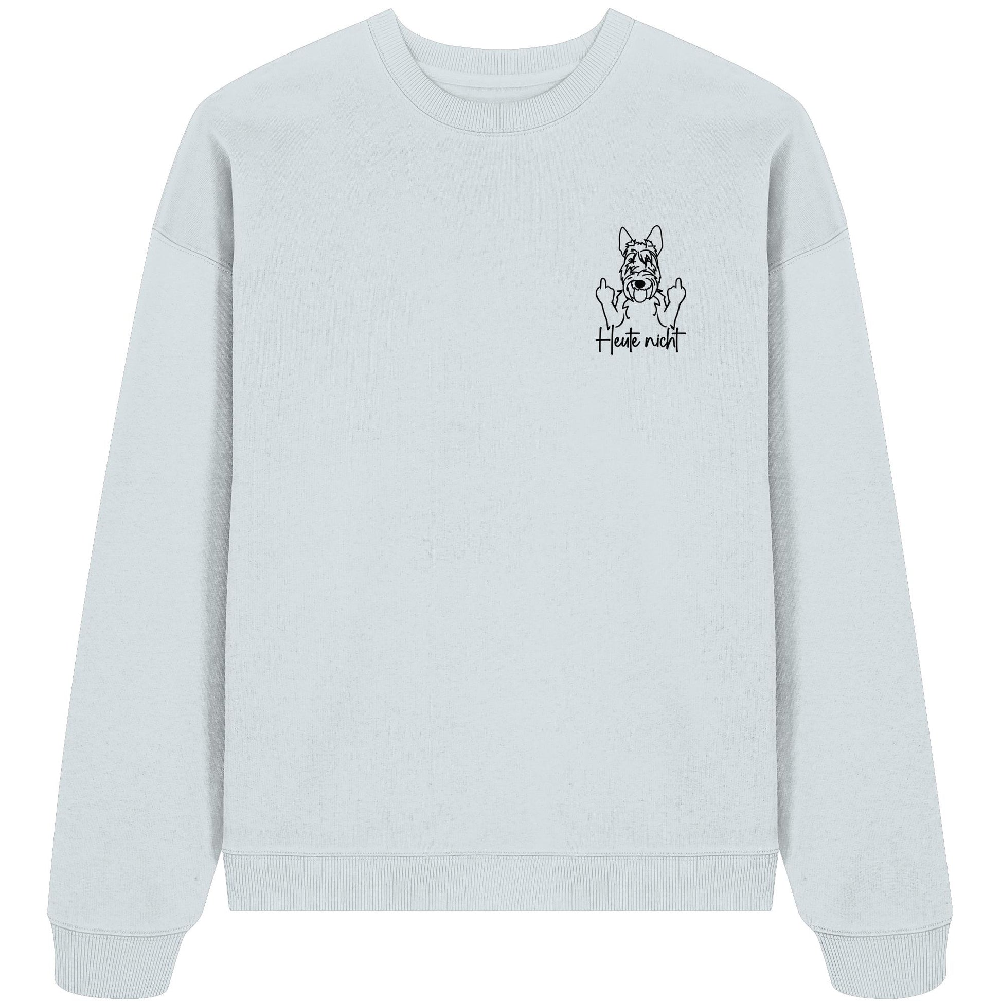 Heute nicht - Scottish Terrier - Organic Oversize Sweatshirt