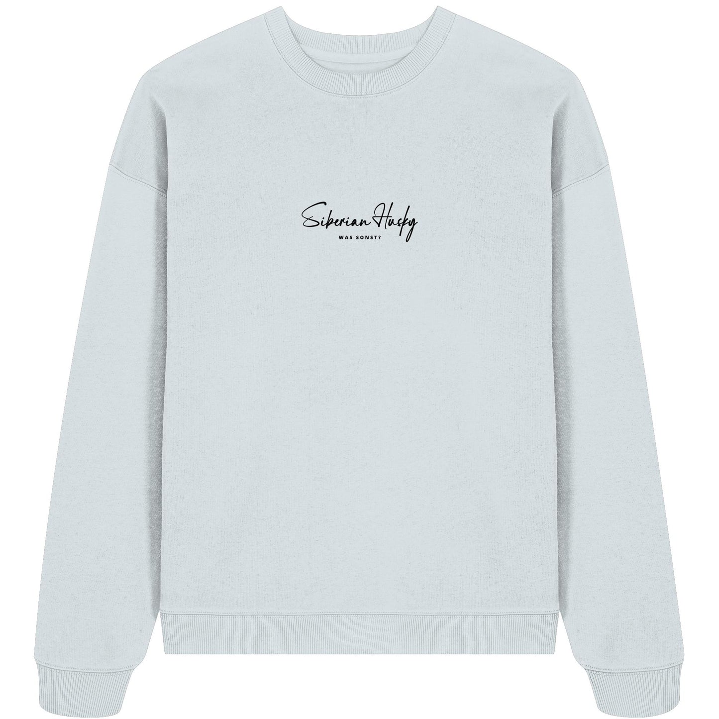 Was sonst? Siberian Husky - Organic Oversize Sweatshirt
