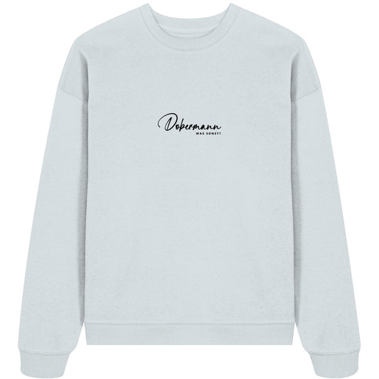 Was sonst? Dobermann - Organic Oversize Sweatshirt