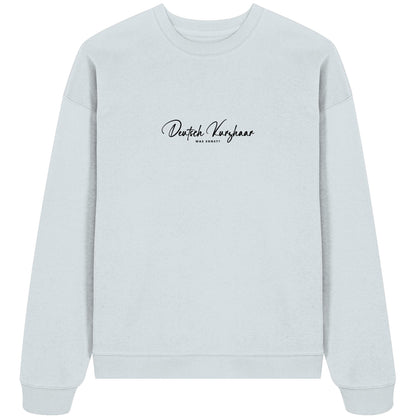 Was sonst? Deutsch Kurzhaar - Organic Oversize Sweatshirt