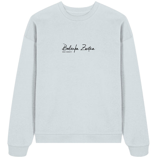 Was sonst? Bolonka Zwetna - Organic Oversize Sweatshirt