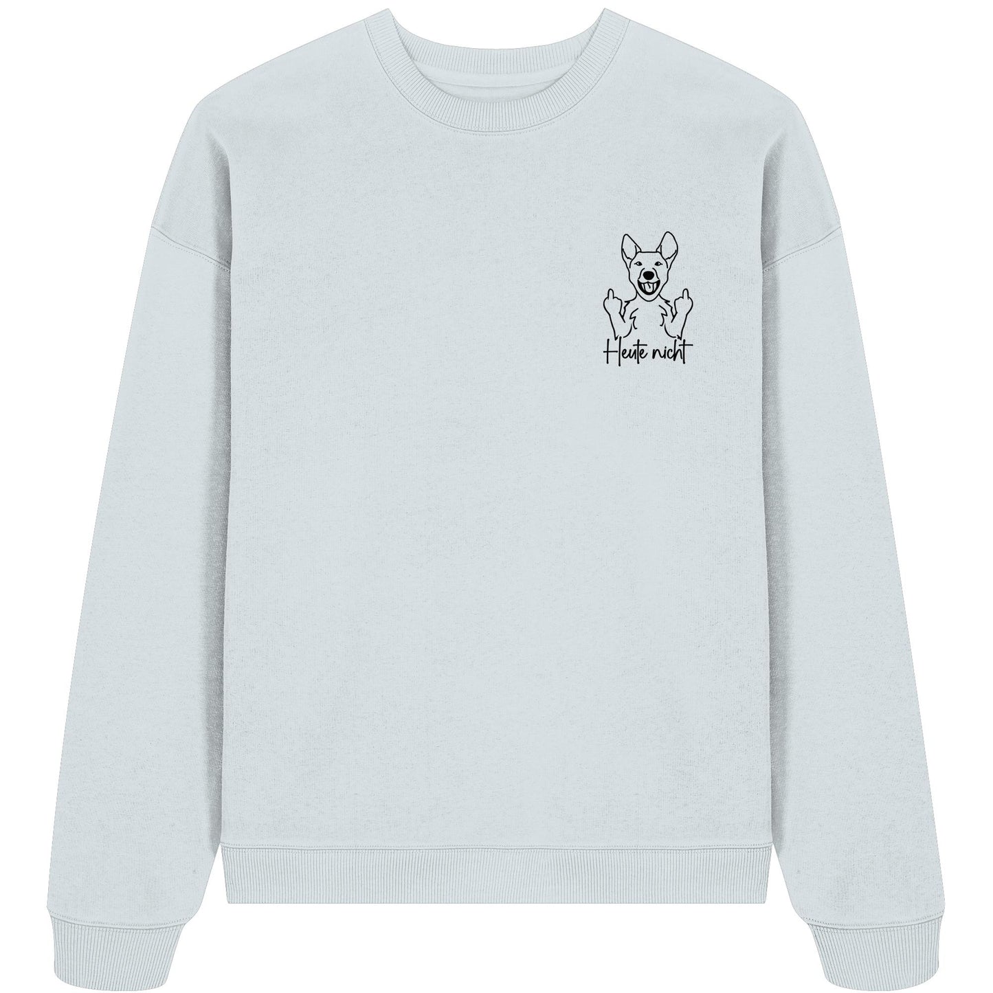 Heute nicht - Australian Cattle Dog - Organic Oversize Sweatshirt