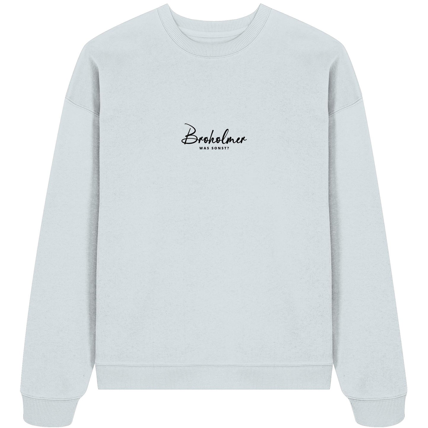 Was sonst? Broholmer - Organic Oversize Sweatshirt