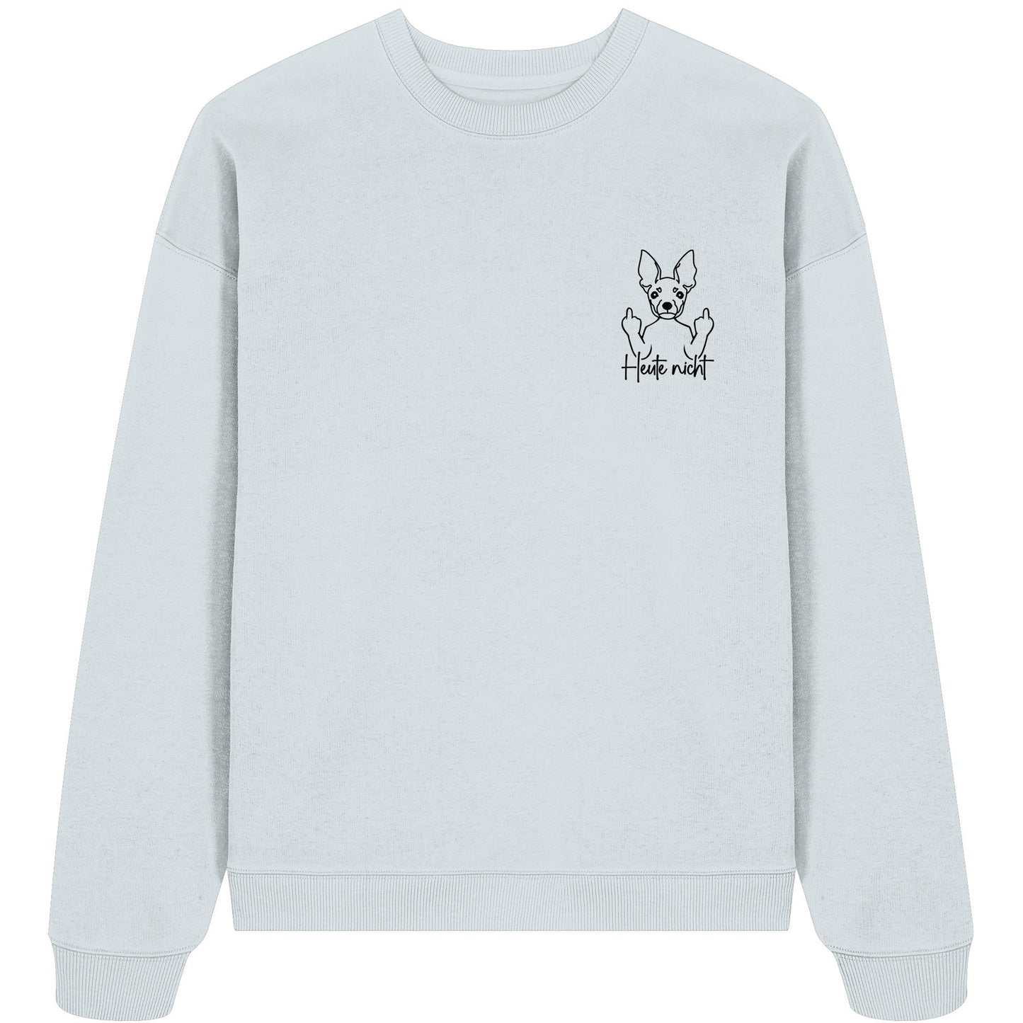 Heute nicht - Zwergpinscher - Organic Oversize Sweatshirt
