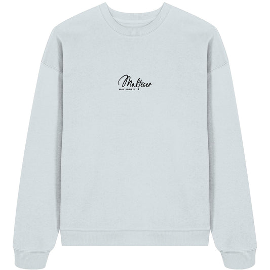 Was sonst? Malteser - Organic Oversize Sweatshirt
