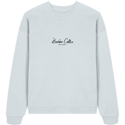Was sonst? Border Collie - Organic Oversize Sweatshirt