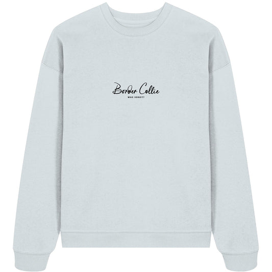 Was sonst? Border Collie - Organic Oversize Sweatshirt