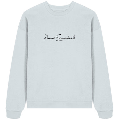 Was sonst? Berner Sennenhund - Organic Oversize Sweatshirt
