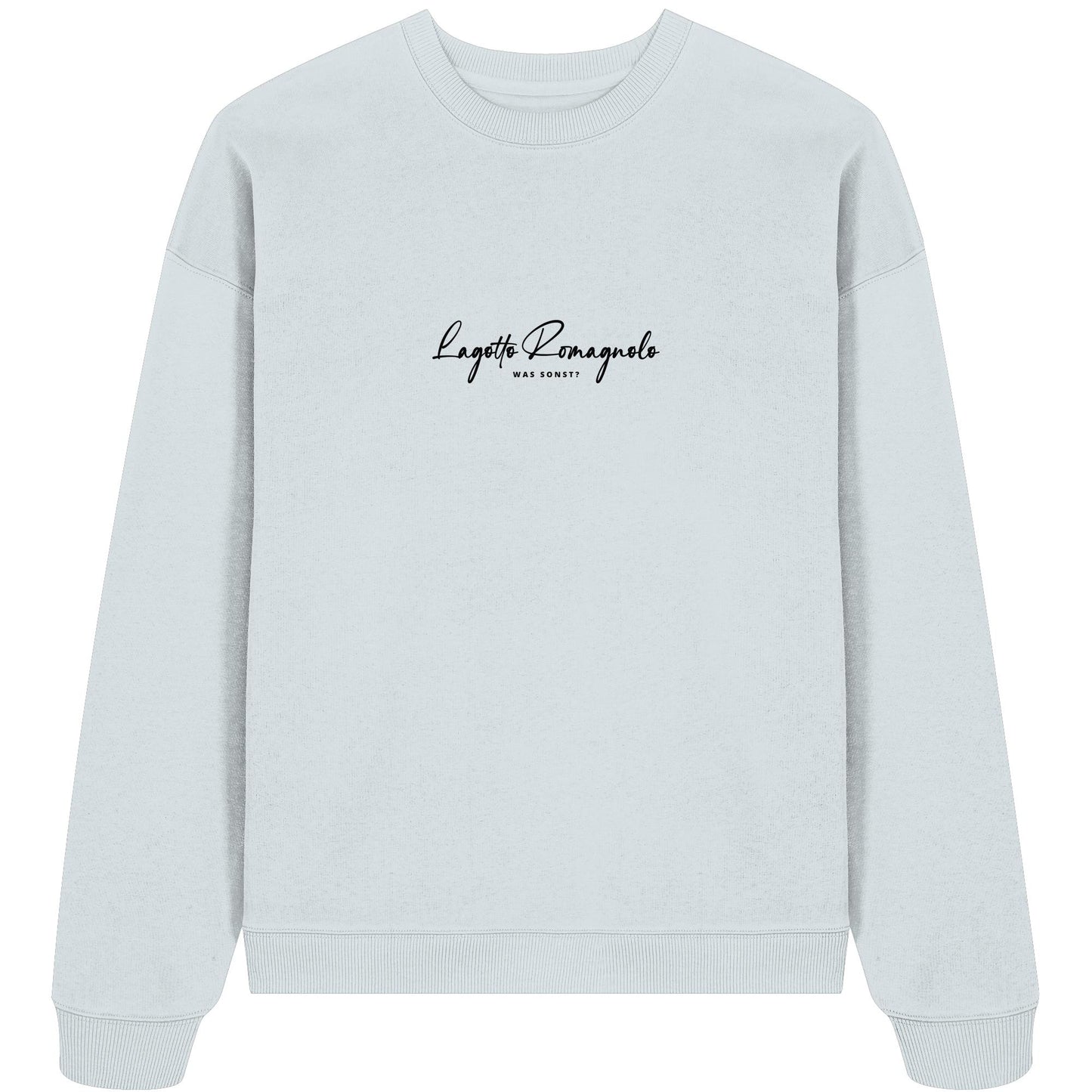 Was sonst? Lagotto Romagnolo - Organic Oversize Sweatshirt