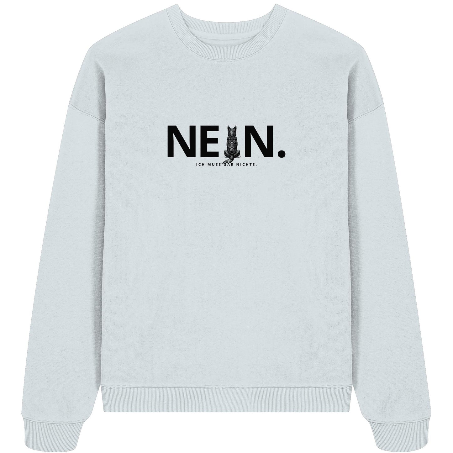 Nein. Ich muss gar nichts. - Australian Kelpie - Organic Oversize Sweatshirt