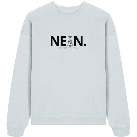 Nein. Ich muss gar nichts. - Jack Russell - Organic Oversize Sweatshirt