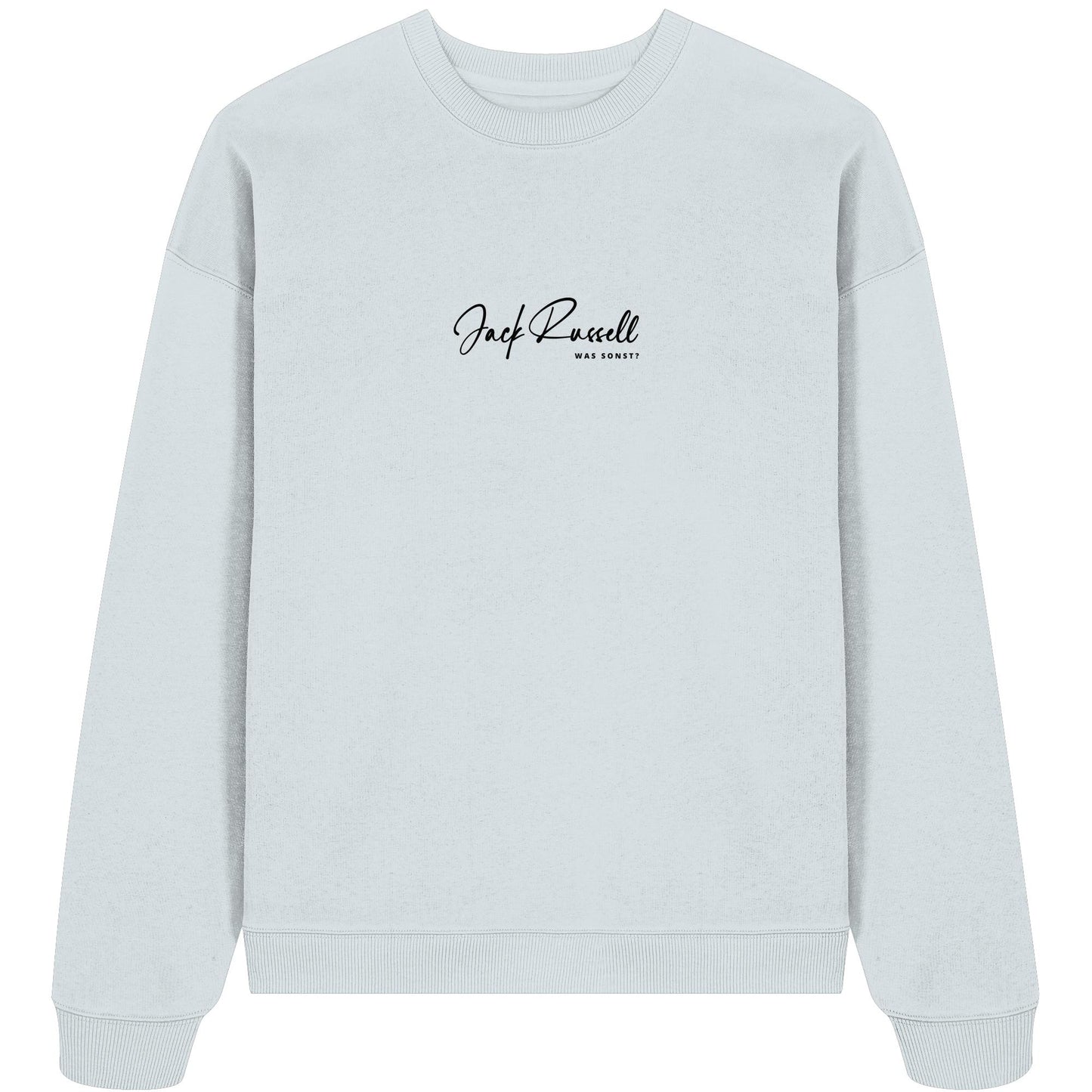 Was sonst? Jack Russell - Organic Oversize Sweatshirt