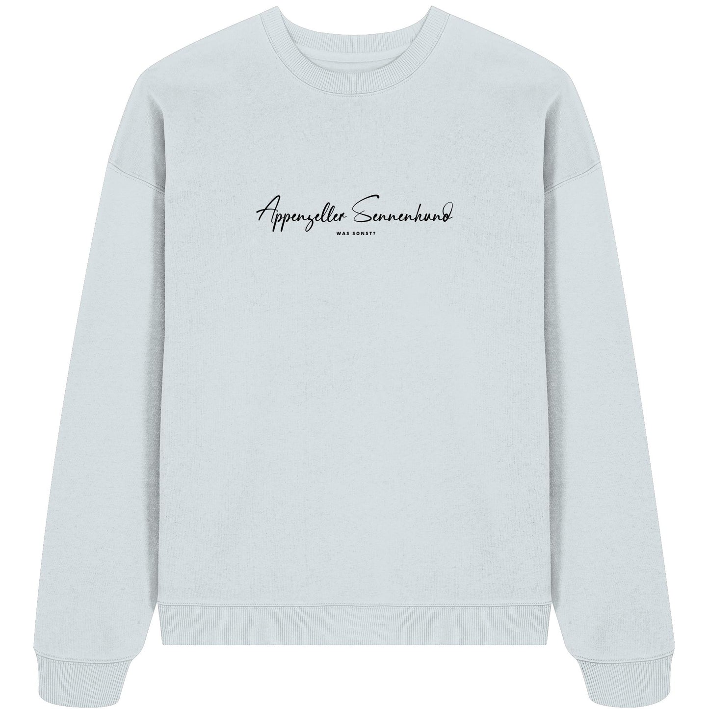 Was sonst? Appenzeller Sennenhund - Organic Oversize Sweatshirt