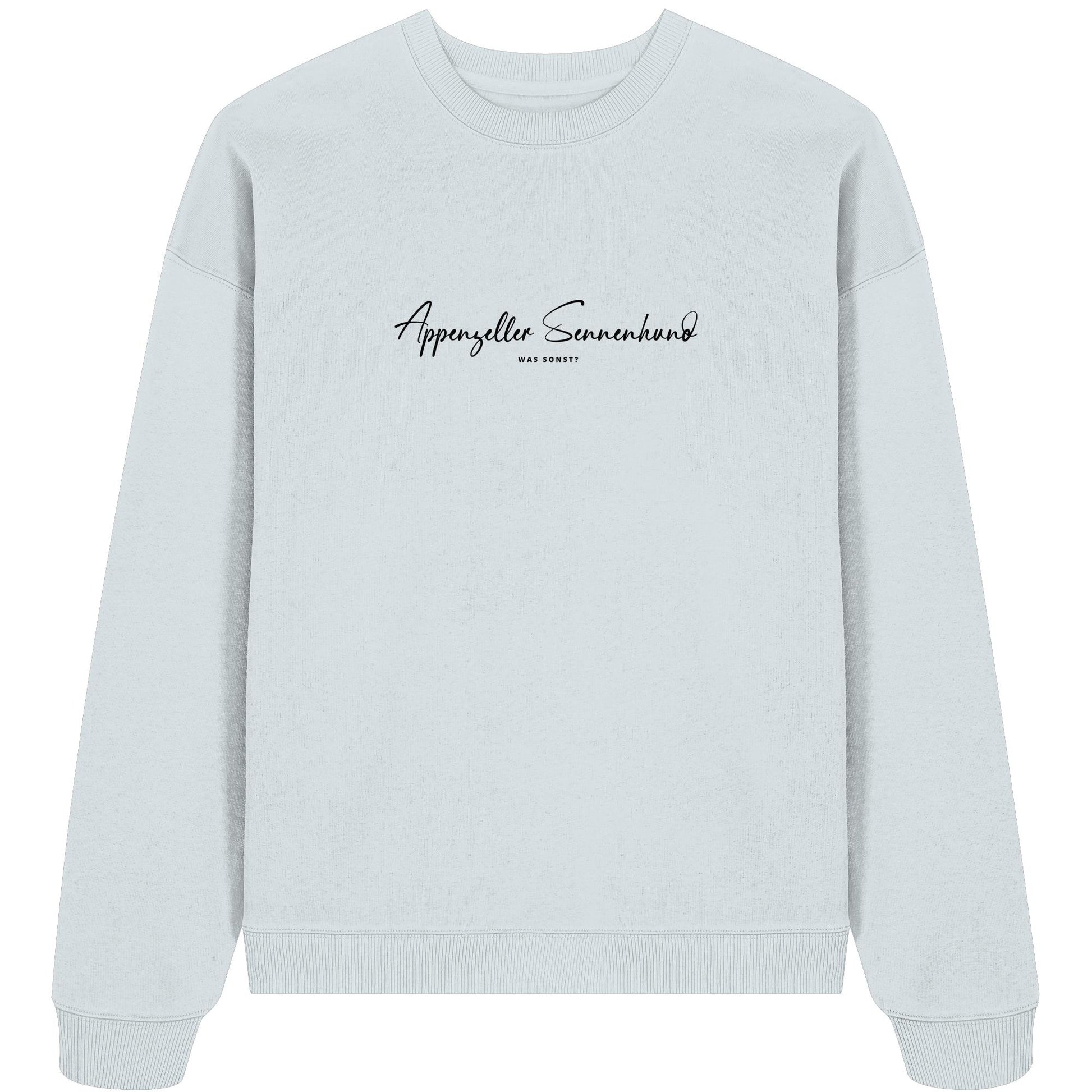 Was sonst? Appenzeller Sennenhund - Organic Oversize Sweatshirt
