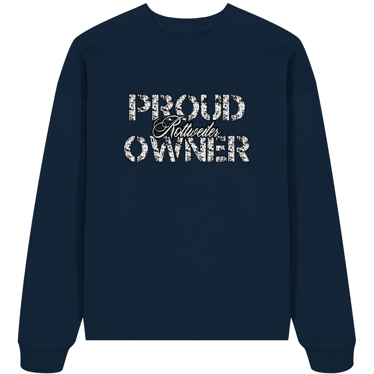 Proud Rottweiler Owner - Organic Oversize Sweatshirt