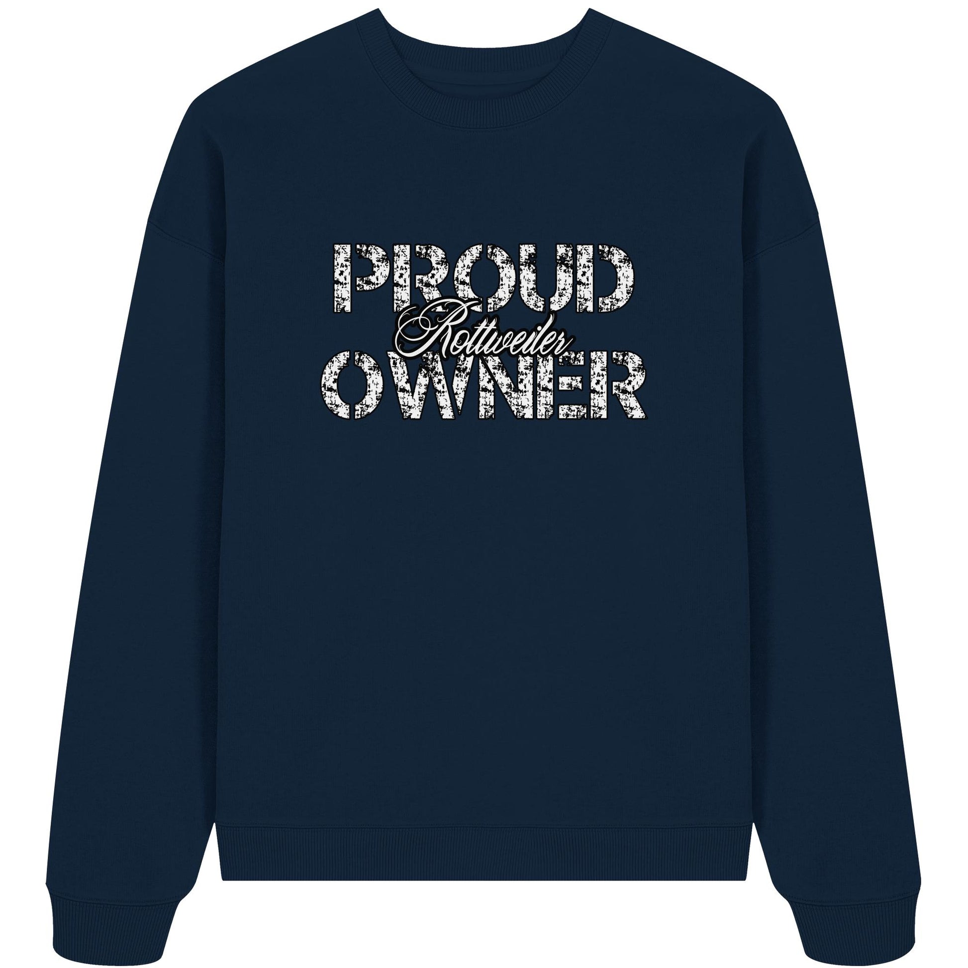 Proud Rottweiler Owner - Organic Oversize Sweatshirt