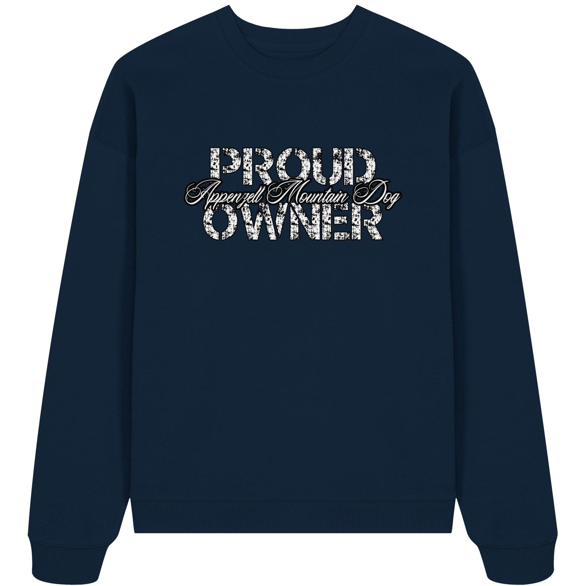 Proud Appenzell Mountain Dog Owner - Organic Oversize Sweatshirt