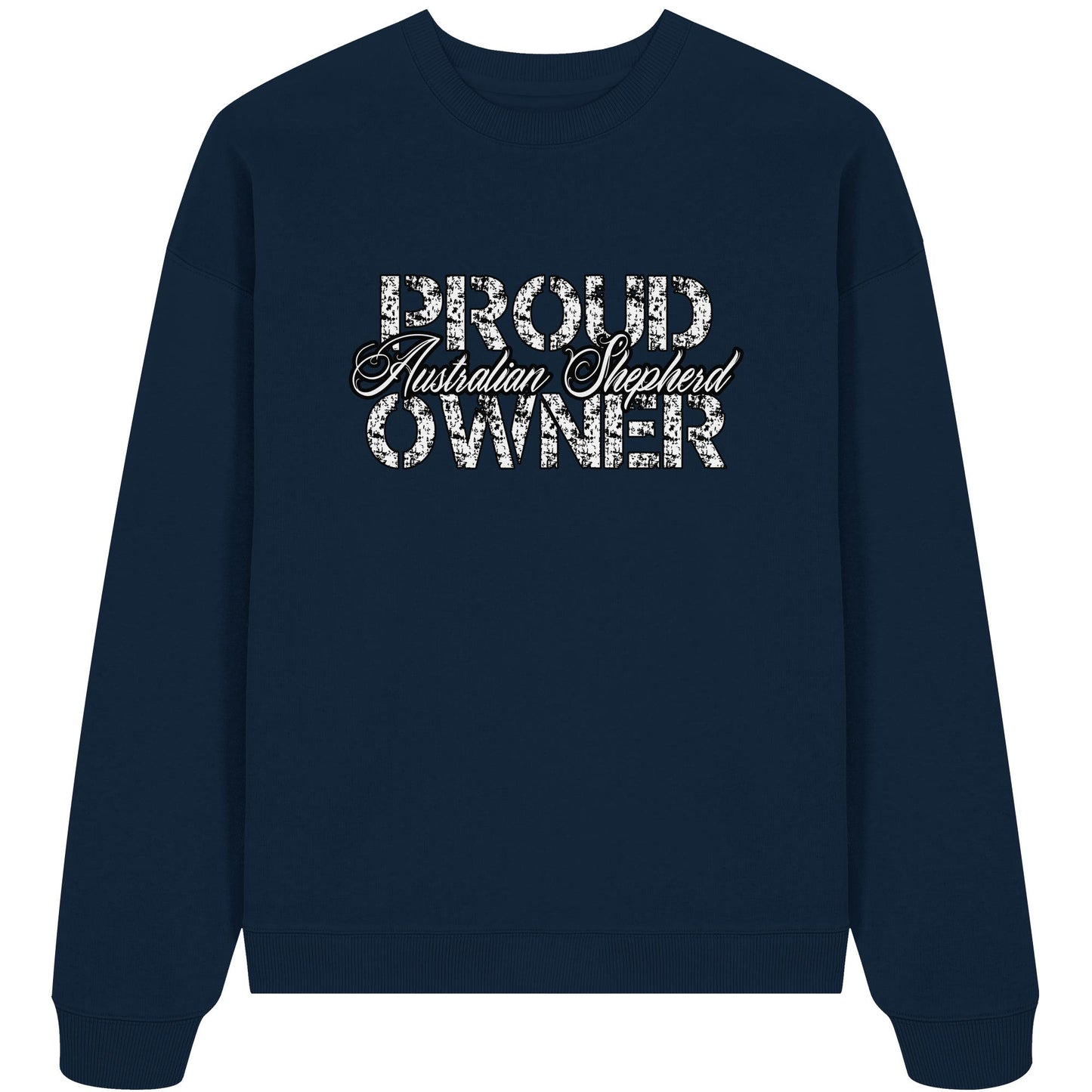 Proud Australian Shepherd Owner - Organic Oversize Sweatshirt