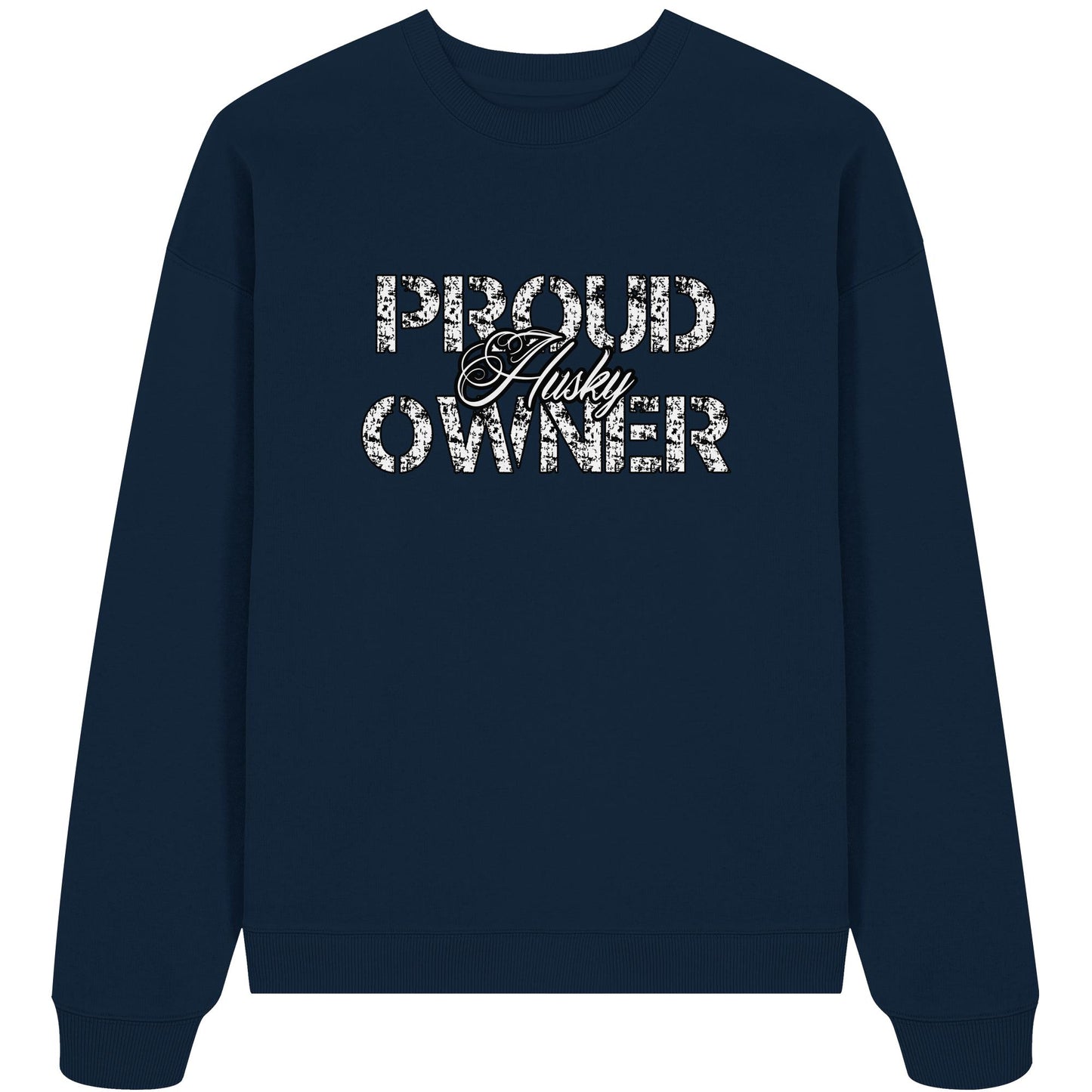 Proud Husky Owner - Organic Oversize Sweatshirt