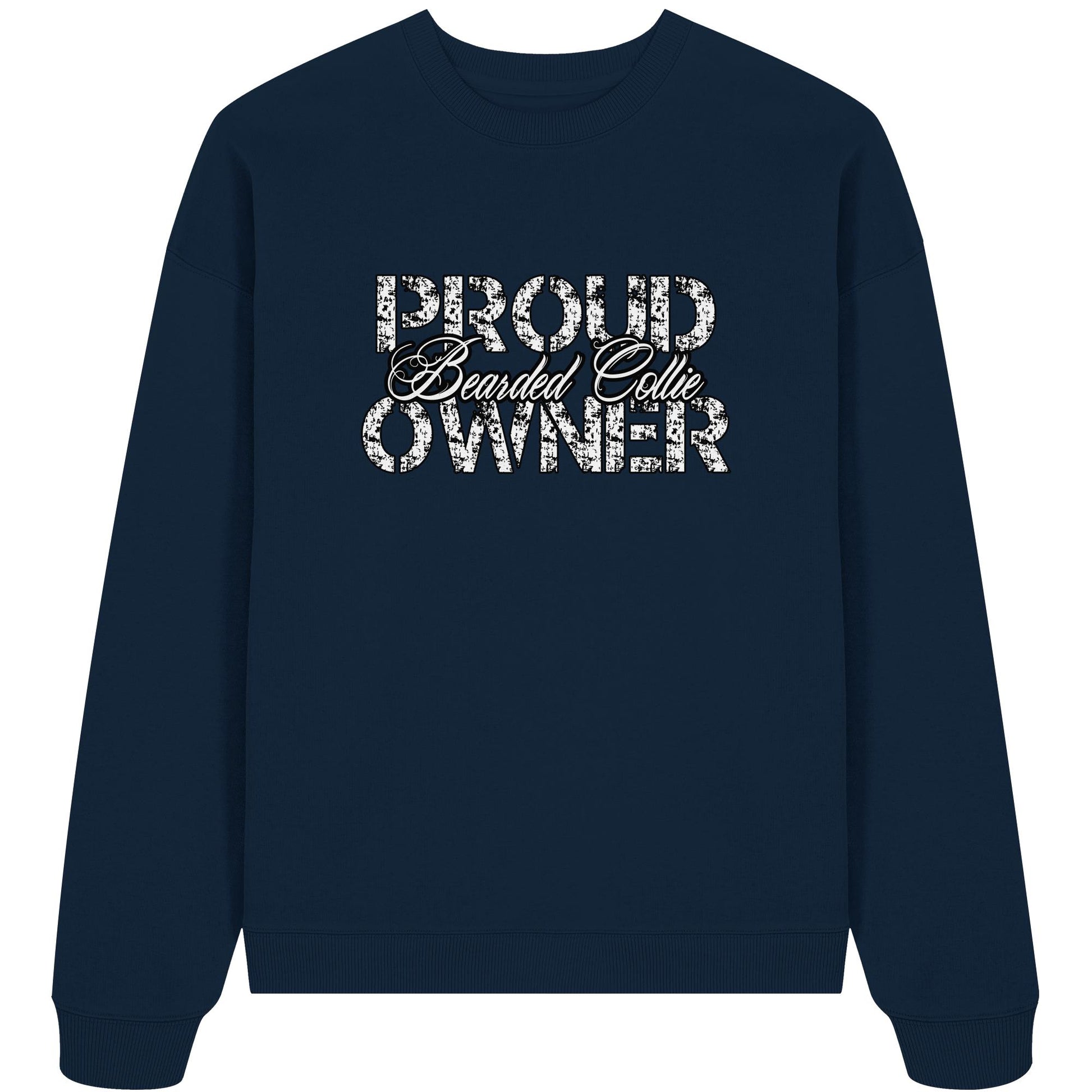 Proud Bearded Collie Owner - Organic Oversize Sweatshirt