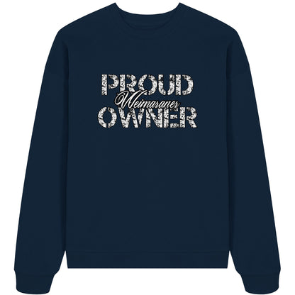 Proud Weimaraner Owner - Organic Oversize Sweatshirt