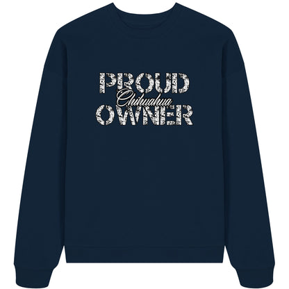 Proud Chihuahua Owner - Organic Oversize Sweatshirt