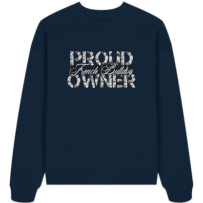 Proud French Bulldog Owner - Organic Oversize Sweatshirt