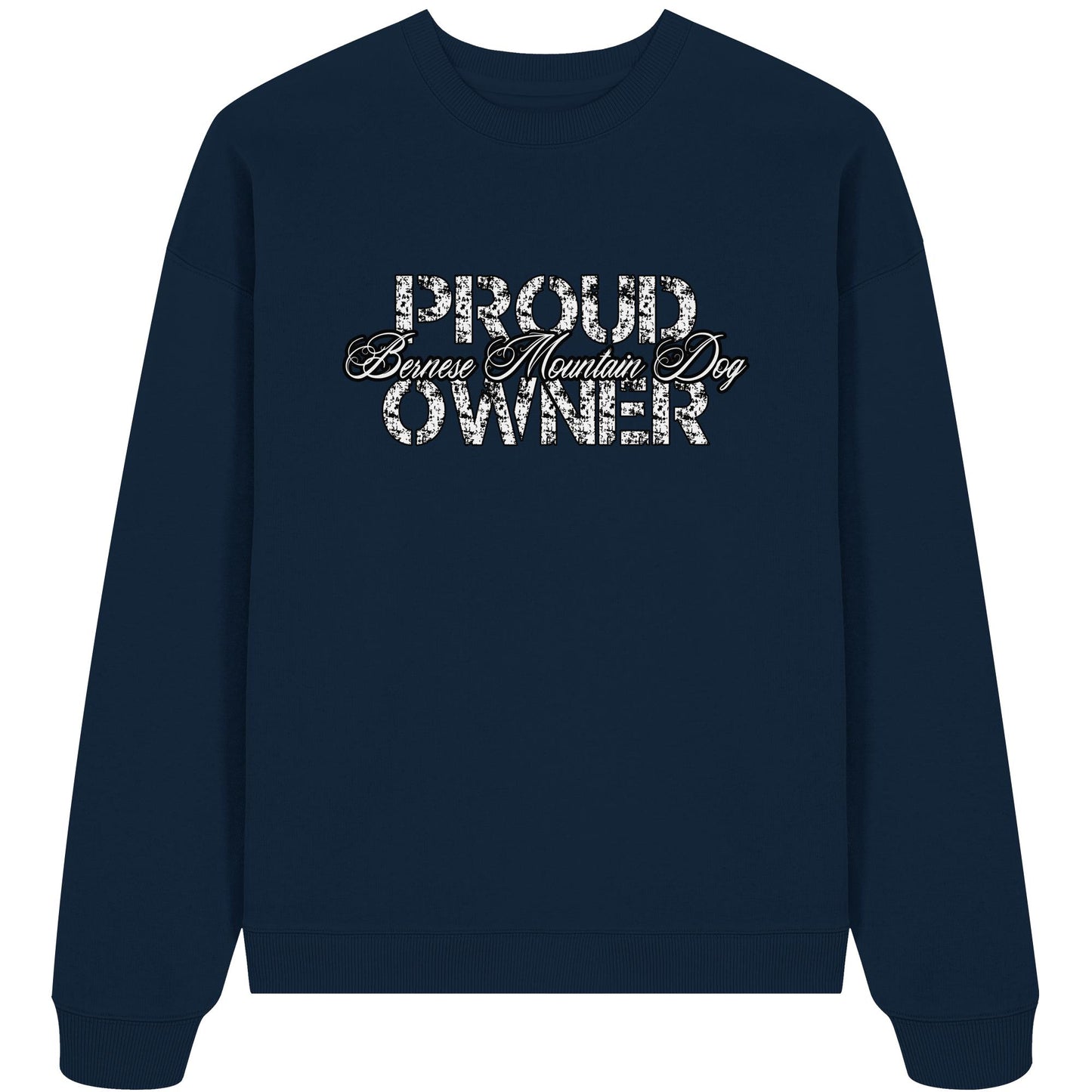 Proud Bernese Mountain Dog Owner - Organic Oversize Sweatshirt