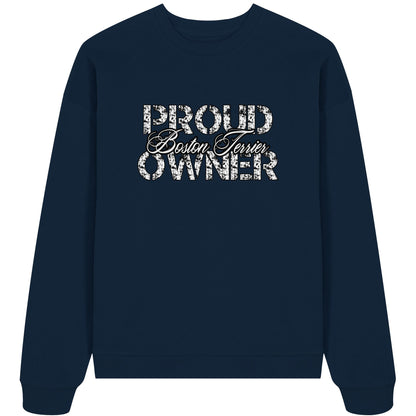 Proud Boston Terrier Owner - Organic Oversize Sweatshirt