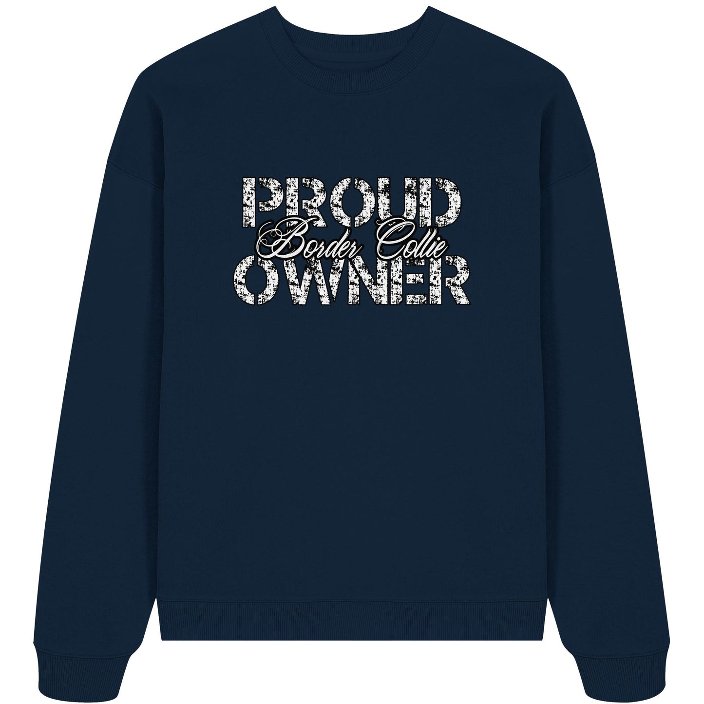 Proud Border Collie Owner - Organic Oversize Sweatshirt