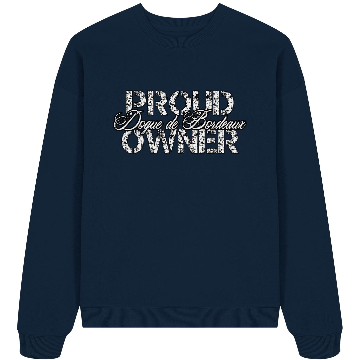 Proud Dogue de Bordeaux Owner - Organic Oversize Sweatshirt