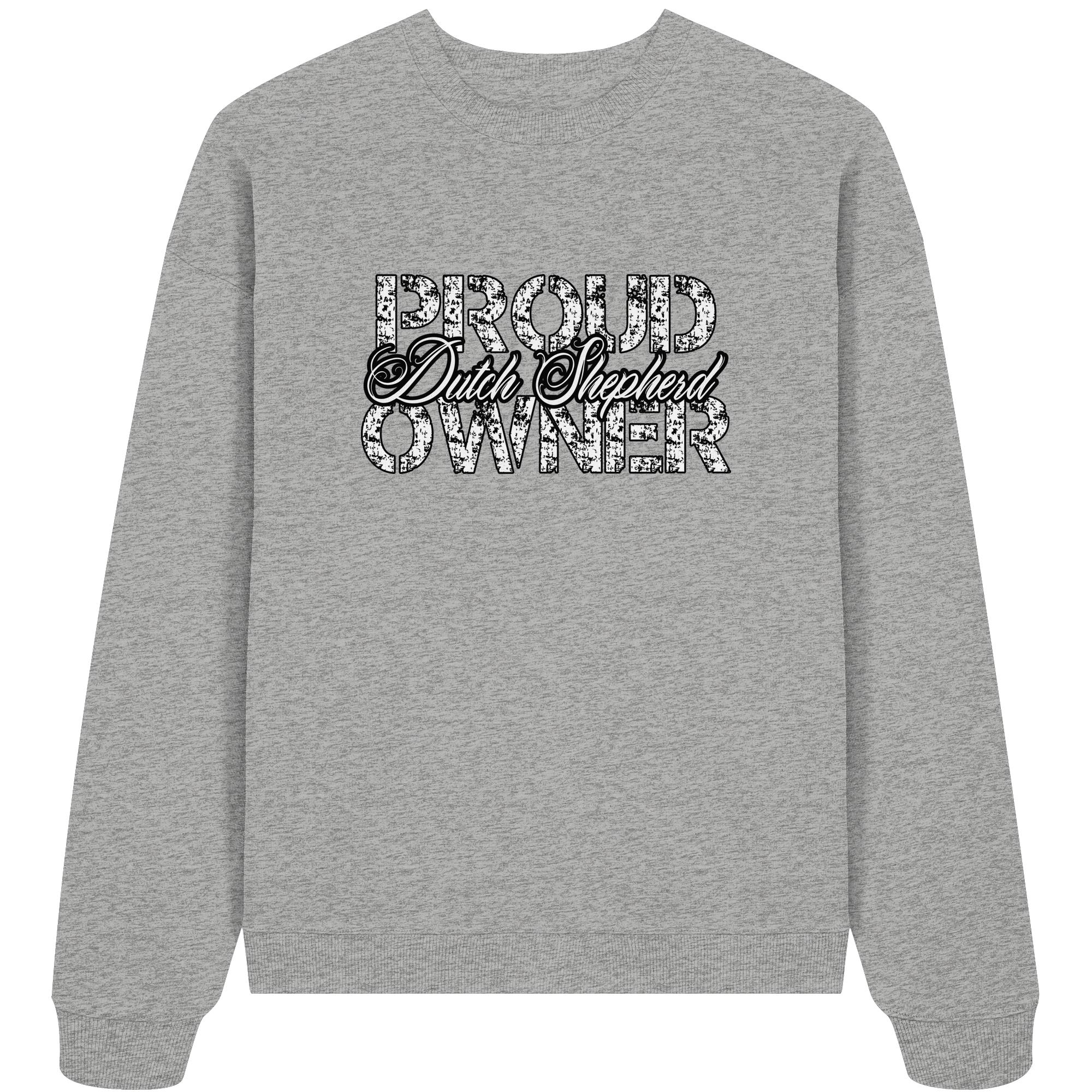 Proud Dutch Shepherd Owner - Organic Oversize Sweatshirt