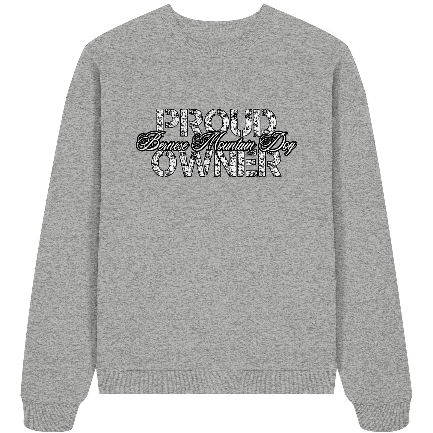 Proud Bernese Mountain Dog Owner - Organic Oversize Sweatshirt