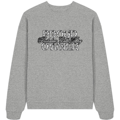 Proud Australian Cattle Dog Owner - Organic Oversize Sweatshirt