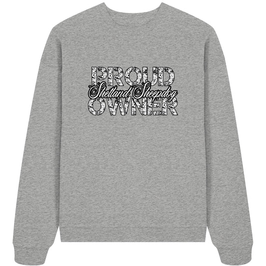 Proud Shetland Sheepdog Owner - Organic Oversize Sweatshirt