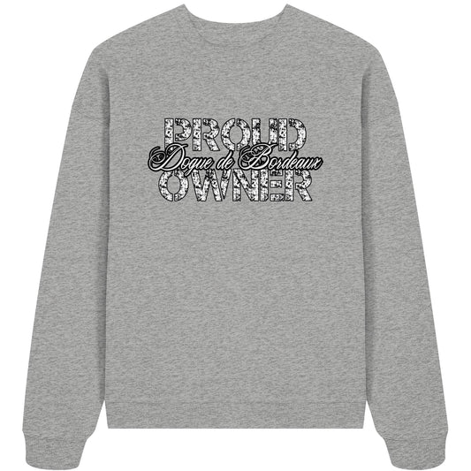 Proud Dogue de Bordeaux Owner - Organic Oversize Sweatshirt