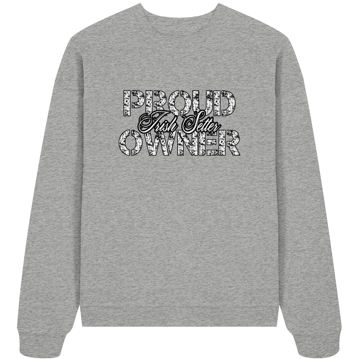 Proud Irish Setter Owner - Organic Oversize Sweatshirt