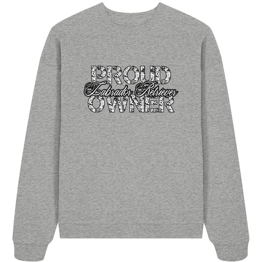 Proud Labrador Retriever Owner - Organic Oversize Sweatshirt