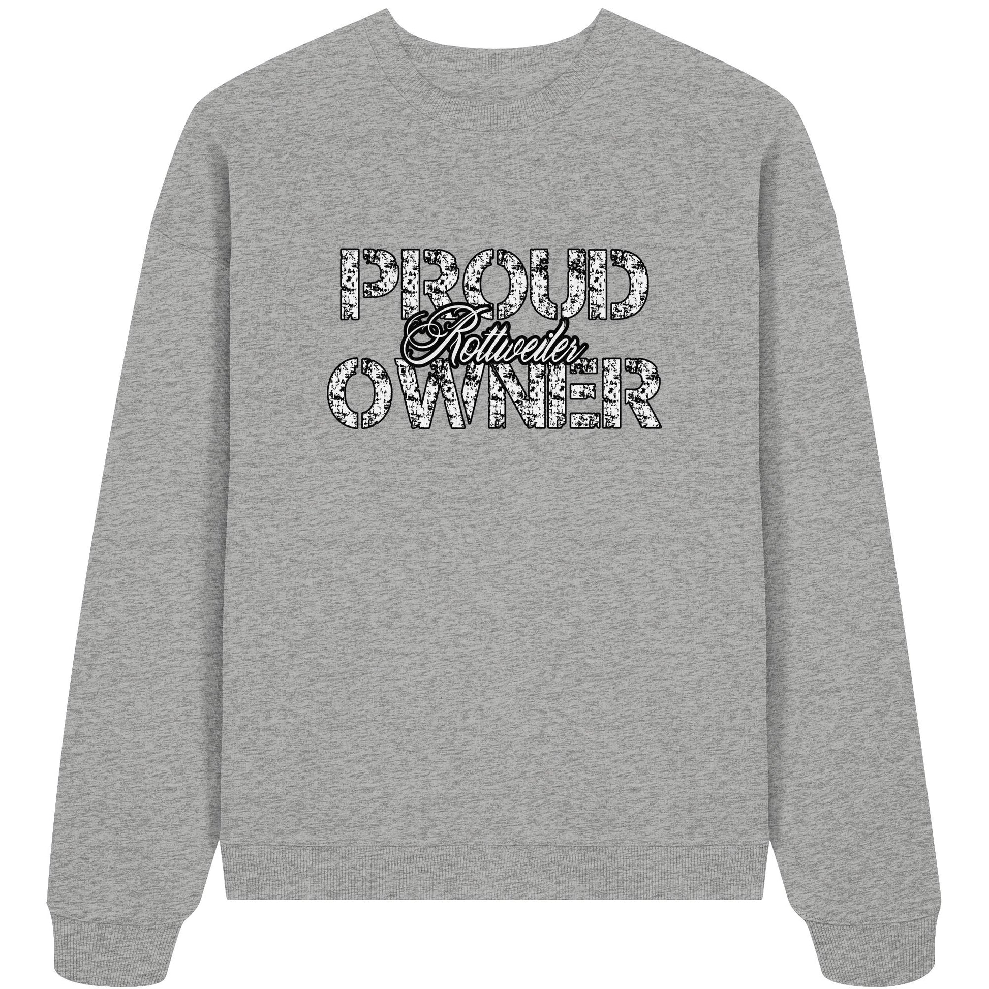 Proud Rottweiler Owner - Organic Oversize Sweatshirt