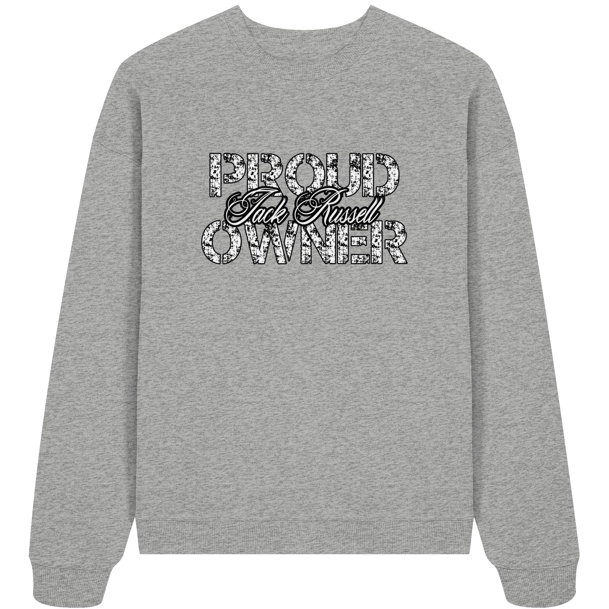 Proud Jack Russell Owner - Organic Oversize Sweatshirt
