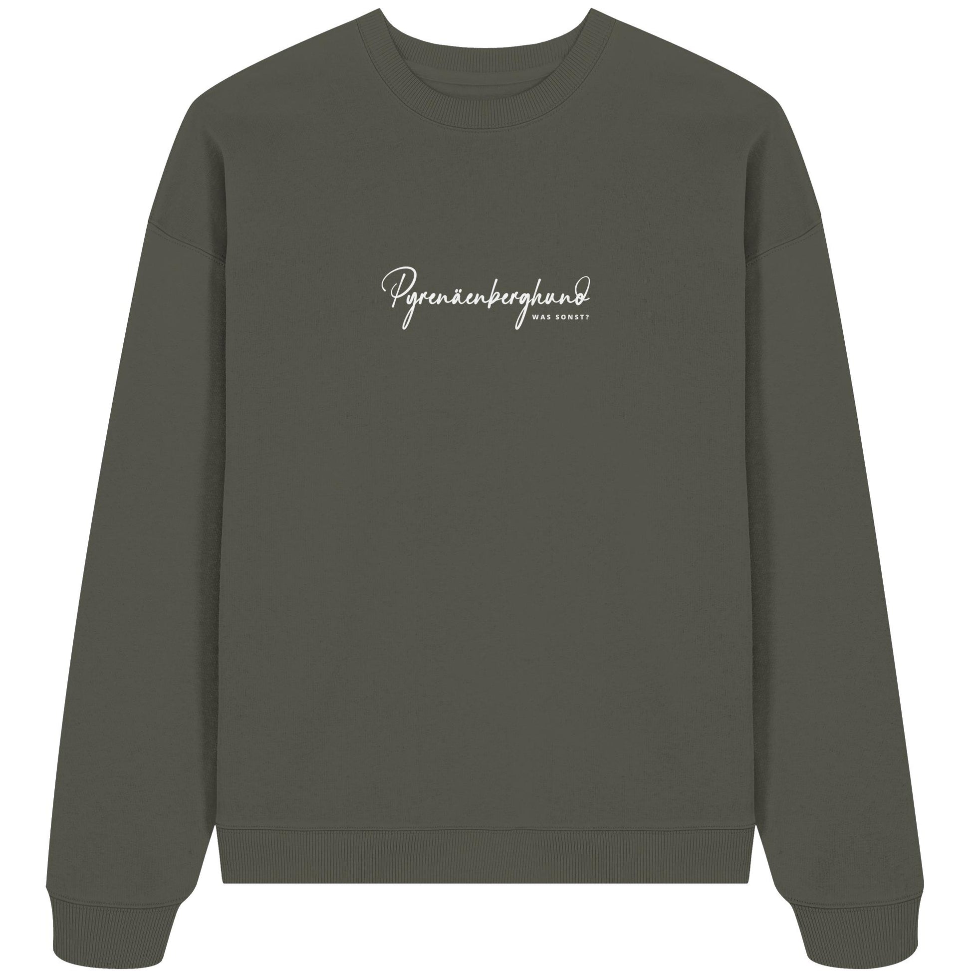 Was sonst? Pyrenäenberghund - Organic Oversize Sweatshirt
