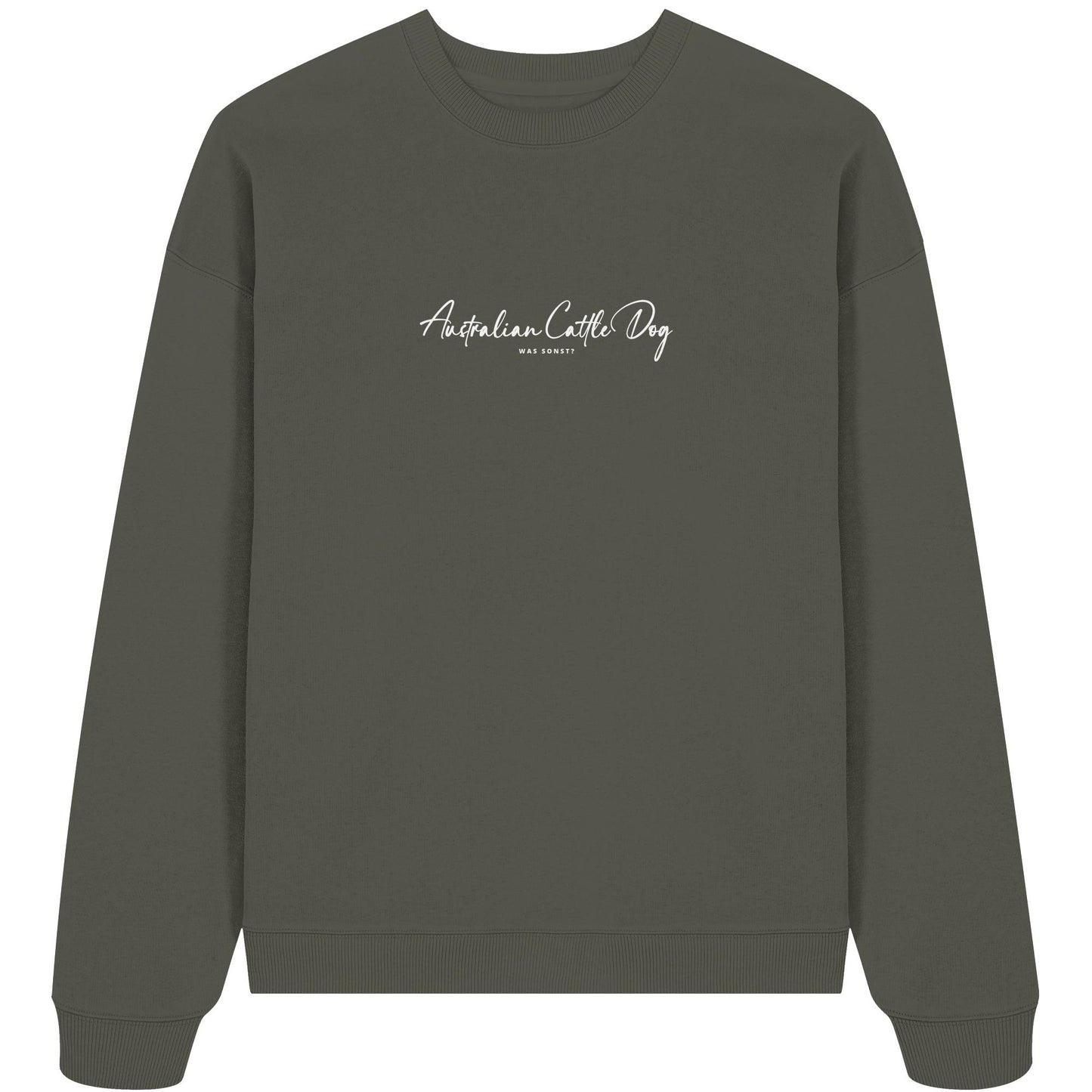 Was sonst? Australian Cattle Dog - Organic Oversize Sweatshirt