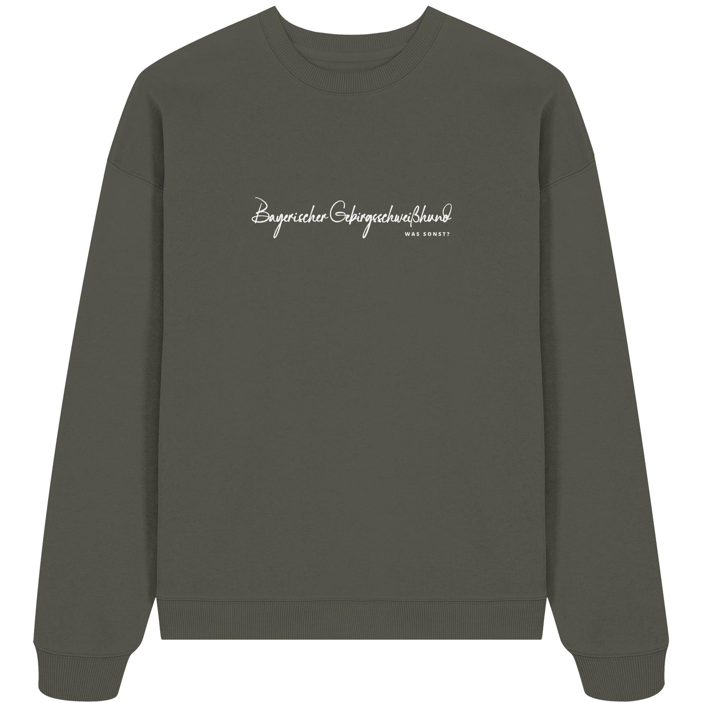 Was sonst? Bayerischer Gebirgsschweißhund - Organic Oversize Sweatshirt