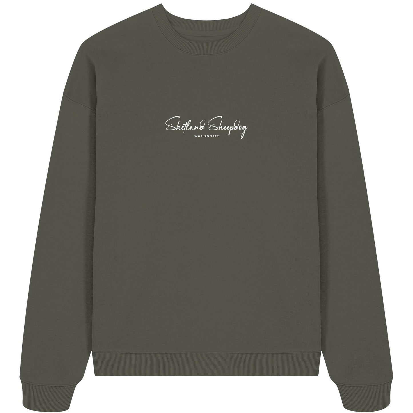 Was sonst? Shetland Sheepdog - Organic Oversize Sweatshirt