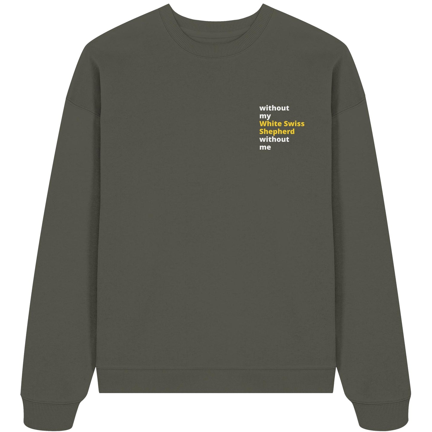 without my white swiss shepherd - Organic Oversize Sweatshirt