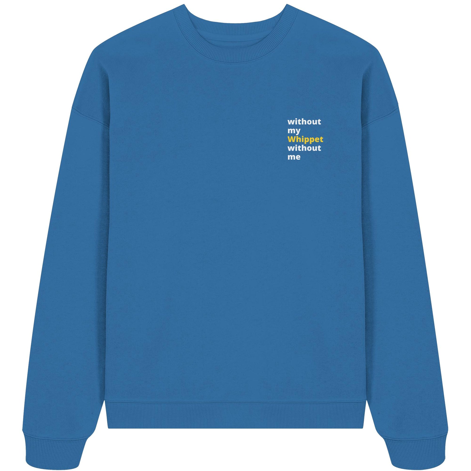 without my whippet - Organic Oversize Sweatshirt