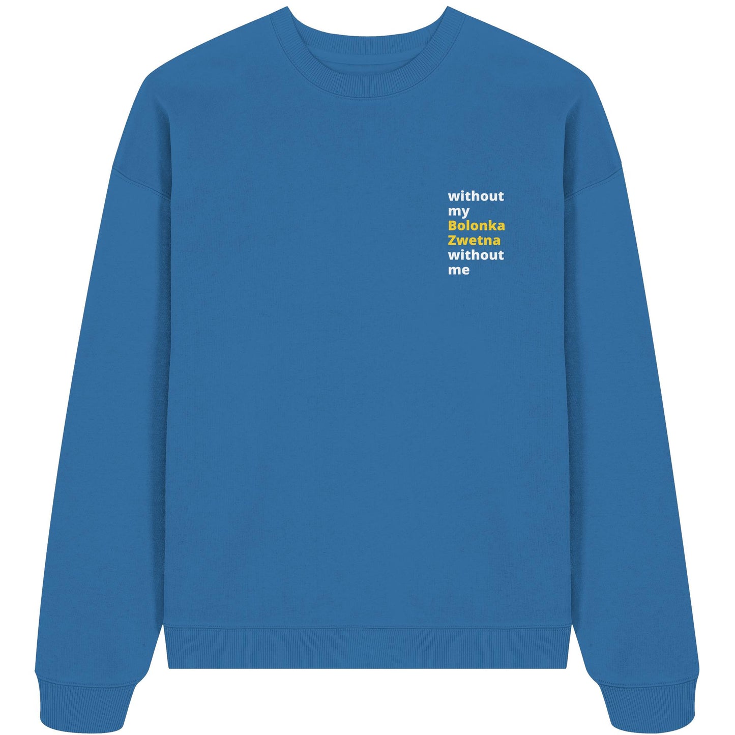 without my bolonka zwetna - Organic Oversize Sweatshirt